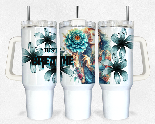 Just Breathe 40oz Design