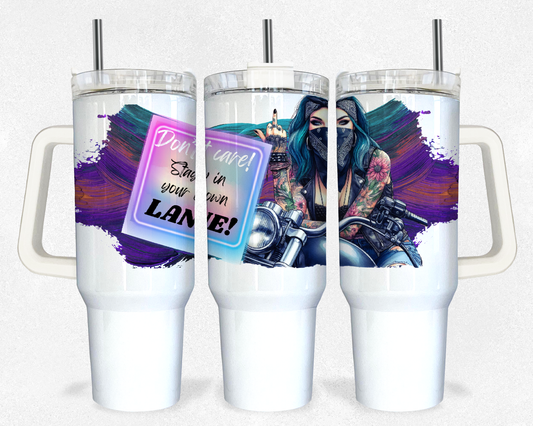 Don't Care! Stay in your lane 40oz Design